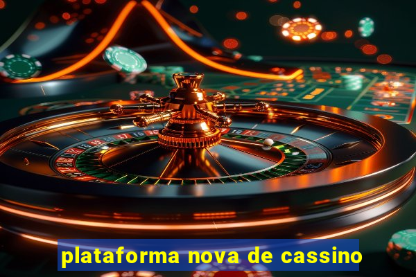 plataforma nova de cassino